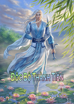 Độc Bộ Thành Tiên (Dịch)