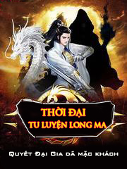 Thời Đại Tu Luyện Long Ma