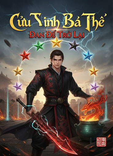 Cửu Tinh Bá Thể: Đan Đế Trở Lại (Dịch)