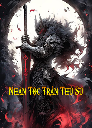 Nhân Tộc Trấn Thủ Sứ (Dịch)