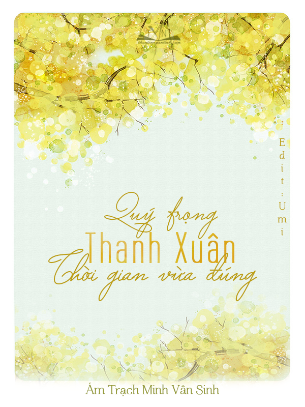 Quý Trọng Thanh Xuân, Thời Gian Vừa Đúng