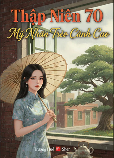 Thập Niên 70: Mỹ Nhân Trèo Cành Cao (Dịch)