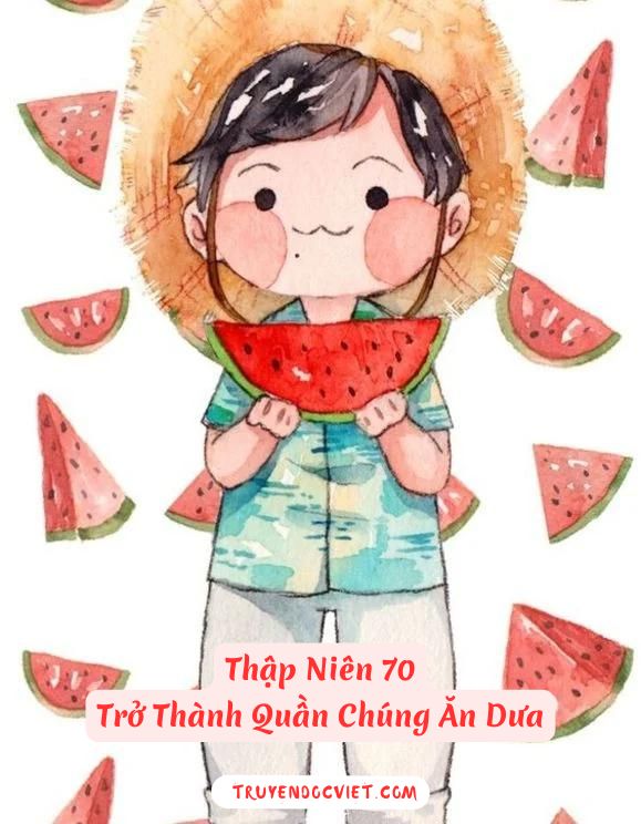 Thập Niên 70: Trở Thành Quần Chúng Ăn Dưa (Dịch)