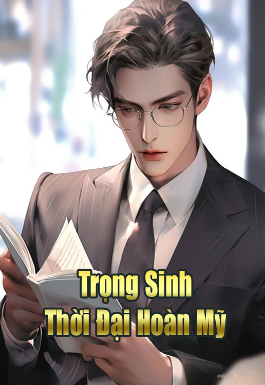 Trọng Sinh Hoàn Mỹ Thời Đại (Dịch)