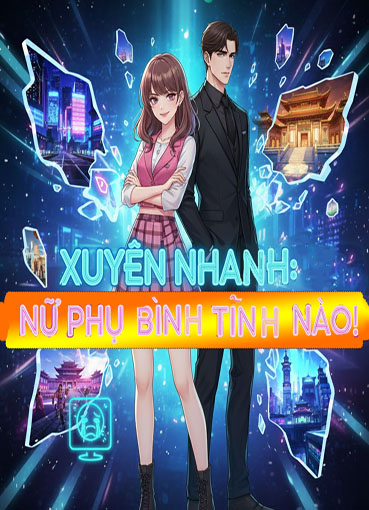 Xuyên Nhanh: Nữ Phụ, Bình Tĩnh Nào! (Dịch)